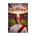 Peru Soccer Poster — "Porque Yo Creo En Ti" Stadium Wall Art- Fiestas Patrias 2026!!