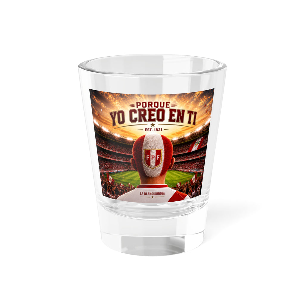 Peru 'Porque Yo Creo En Ti' Shot Glass - 1.5oz Soccer Fan Souvenir