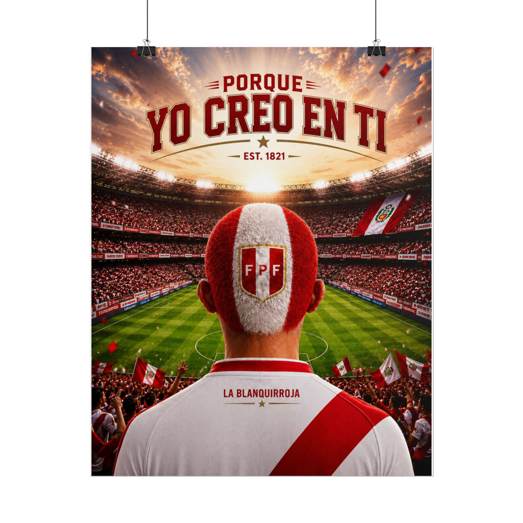 Peru Soccer Poster — "Porque Yo Creo En Ti" Stadium Fan Art- Fiestas Patrias 2026!!